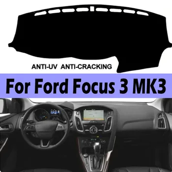 Капак табло на Автомобила Подложка За Ford Focus 3 MK3 2012 2013 2014 2015 2016 2017 2018 Подложка за Арматурното табло Противоскользящий Килим Анти-UV